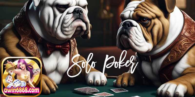 Awin68 Hướng Dẫn Chơi Solo Game Poker Online.jpg